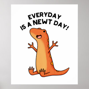 Der Alltag ist ein newt Day Funny Niedlich Salaman Poster