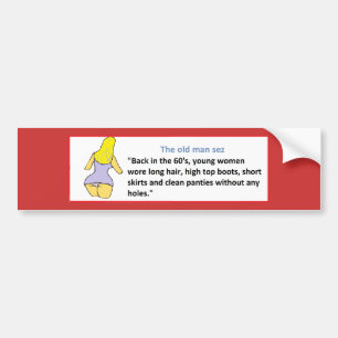 Der ALTE MANN SEZ… HINTER In den sechziger Jahren… Autoaufkleber