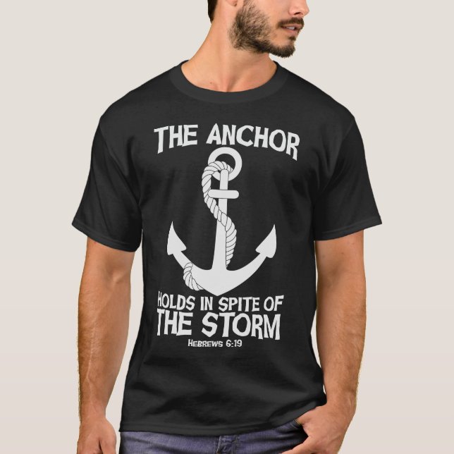 Der Anker hält sich trotz des Sturms T-Shirt (Vorderseite)