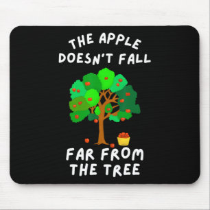 Der Apfel fällt nicht weit von der Baumfreunreihe Mousepad