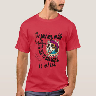 Der arme Hund im Leben der härteste Freund, der er T-Shirt