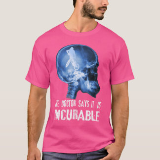 Der Arzt sagt, dass es unheilbar ist, wenn ich T-Shirt
