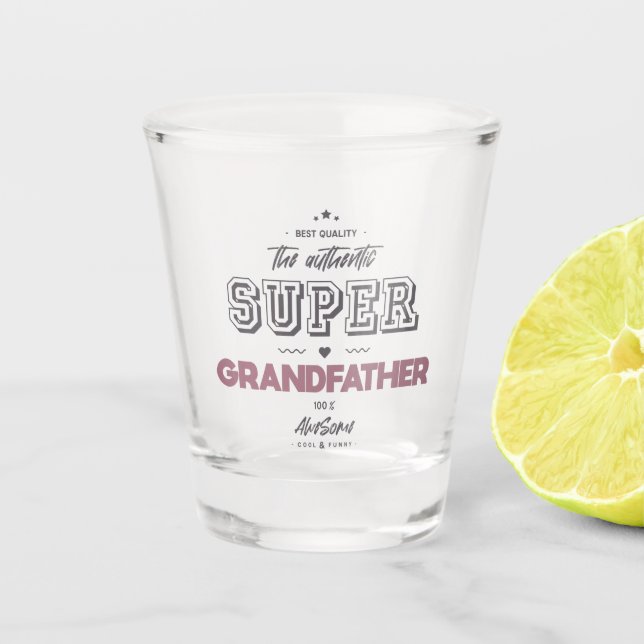 der authentische Supergroßvater Schnapsglas (Vorderseite)
