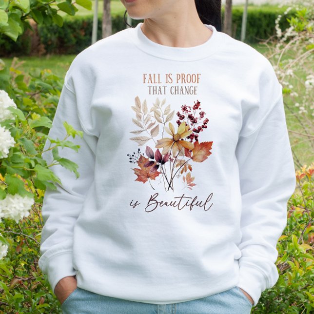 DER AUTUMN THEMED FALL IST DER BEWEIS, DASS WANDEL SWEATSHIRT (Von Creator hochgeladen)