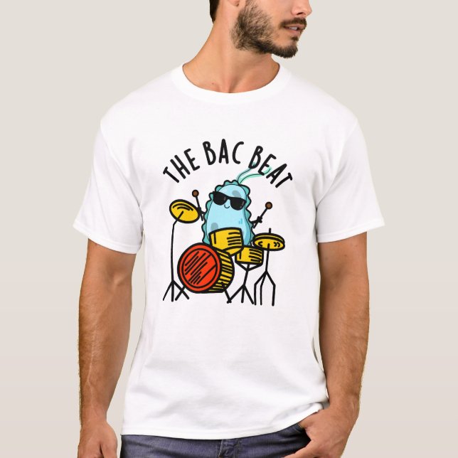 Der Bac Beat Funny Drummer Bacteria Pub T-Shirt (Vorderseite)