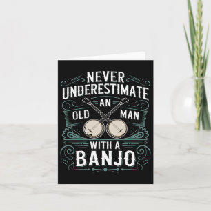 Der Banjo-Spieler unterschätzt nie einen alten Man Karte