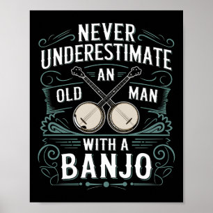 Der Banjo-Spieler unterschätzt nie einen alten Man Poster