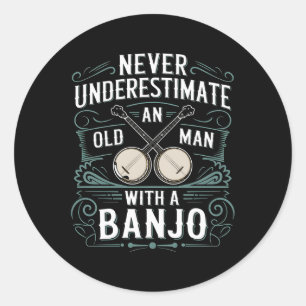 Der Banjo-Spieler unterschätzt nie einen alten Man Runder Aufkleber