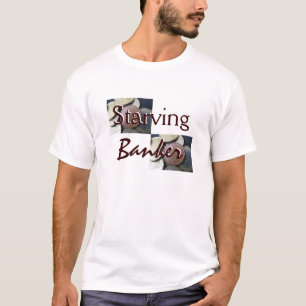 Der Banker in Leinen wird verhungert T-Shirt