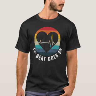 Der Beat geht weiter - Herzinfarkt-Überlebender w T-Shirt