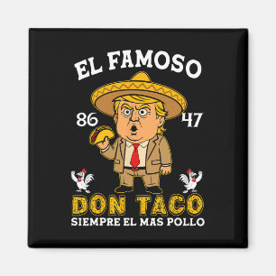 Der berühmte Don Taco Trump Hühnchen raus Anti Tru Magnet