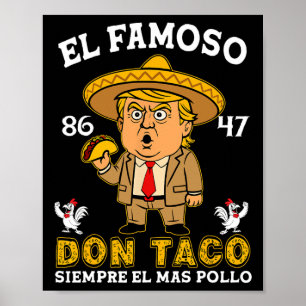 Der berühmte Don Taco Trump pickt aus Anti-Trump h Poster