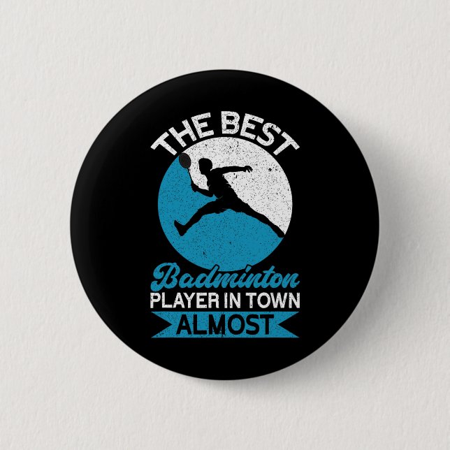 Der beste Badminton Player in der Stadt Beinahe Fu Button (Vorderseite)