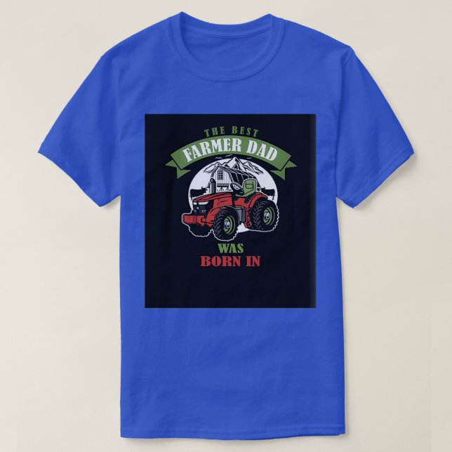der beste Bauer Papa war geboren T-Shirt (Design vorne)