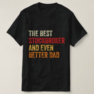 Der beste Börsenmakler und noch besser Vater T-Shirt