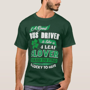 Der beste Busfahrer ist schwer zu finden, amp Luck T-Shirt