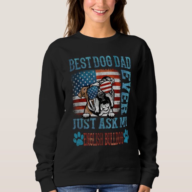 Der beste Hunde-Vater, der gerade meinen englische Sweatshirt (Vorderseite)