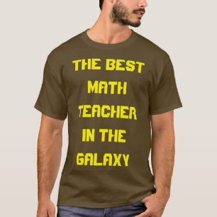 Der beste Mathematiklehrer in der Galaxie T-Shirt