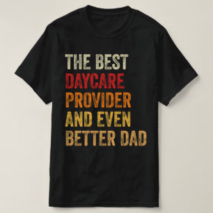 Der beste Tagesbetreuer und noch besserer Vater T-Shirt