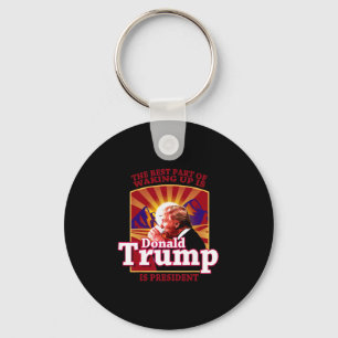 Der beste Teil des Aufwachens ist, dass Donald Tru Schlüsselanhänger
