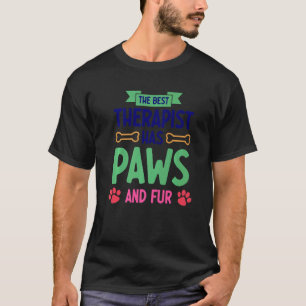 Der beste Therapeut hat Pfoten und Fell Hund Katz T-Shirt
