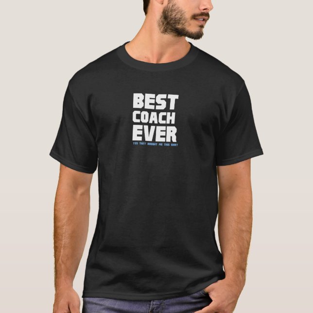 Der beste Trainer je Ja, sie haben mir dieses Shir T-Shirt (Vorderseite)