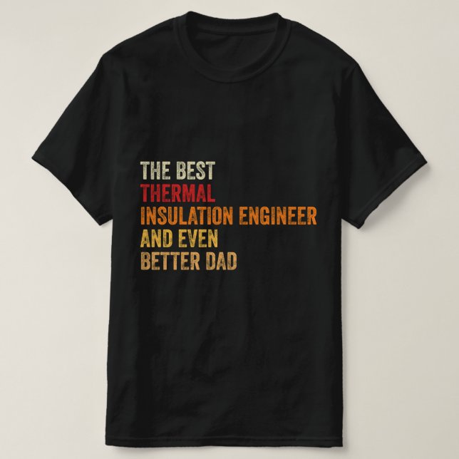 Der beste Wärmedämmingenieur und sogar noch zu vie T-Shirt (Design vorne)