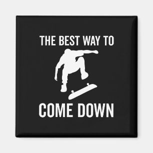 Der beste Weg, um herunterzukommen - Skateboard Sk Magnet