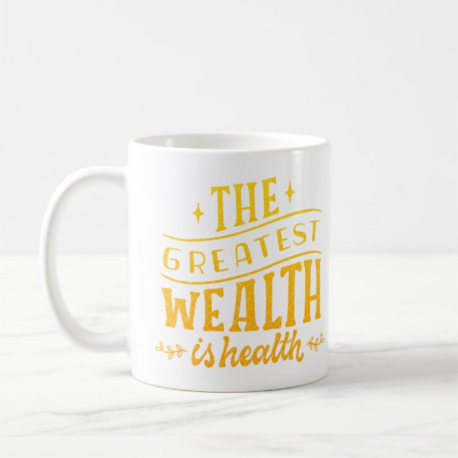 DER BESTE WOHLSTAND IST DIE GESUNDHEIT KAFFEETASSE (Links)
