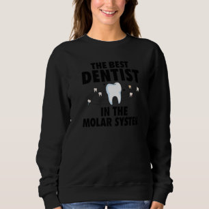 Der beste Zahnarzt im Molar-System  Zahnhygiene Sweatshirt