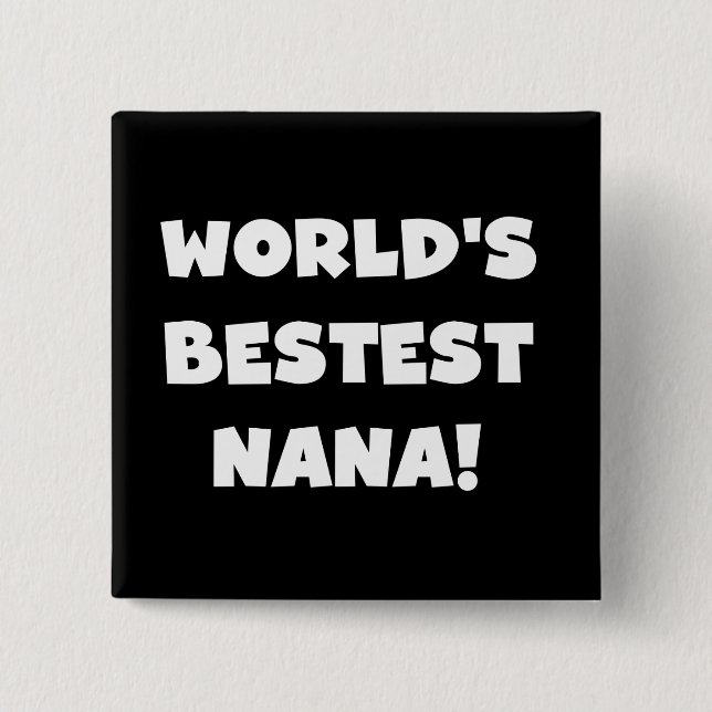 Der Bestest Nana der Welt Schwarzweiss-T-Shirts Button (Vorderseite)