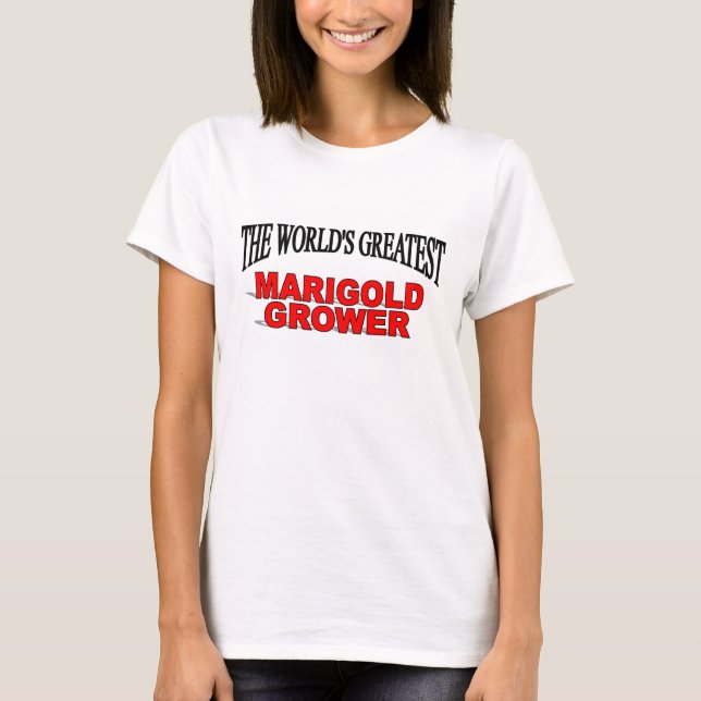 Der bestste die Ringelblumen-Züchter der Welt T-Shirt (Vorderseite)