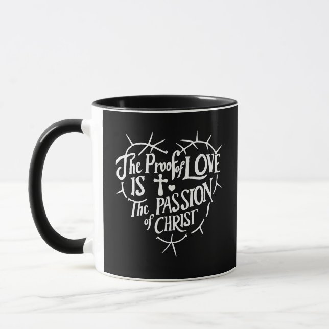 Der Beweis der Liebe ist die Leidenschaft Christi Tasse (Links)
