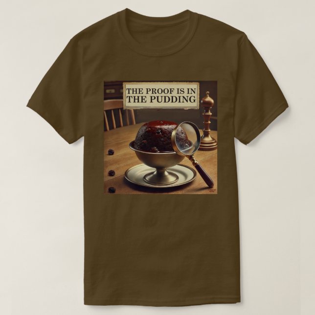 Der Beweis liegt im Pudding T-Shirt (Design vorne)