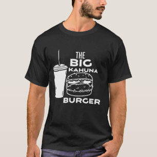 Der Big Kahuna Burger T-Shirt