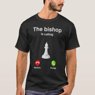 Der Bischof nennt die Schach-Checkmatt-Gambit-Köni T-Shirt