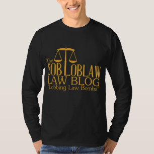 Der Bob Loblaw Law Blog T-Shirt