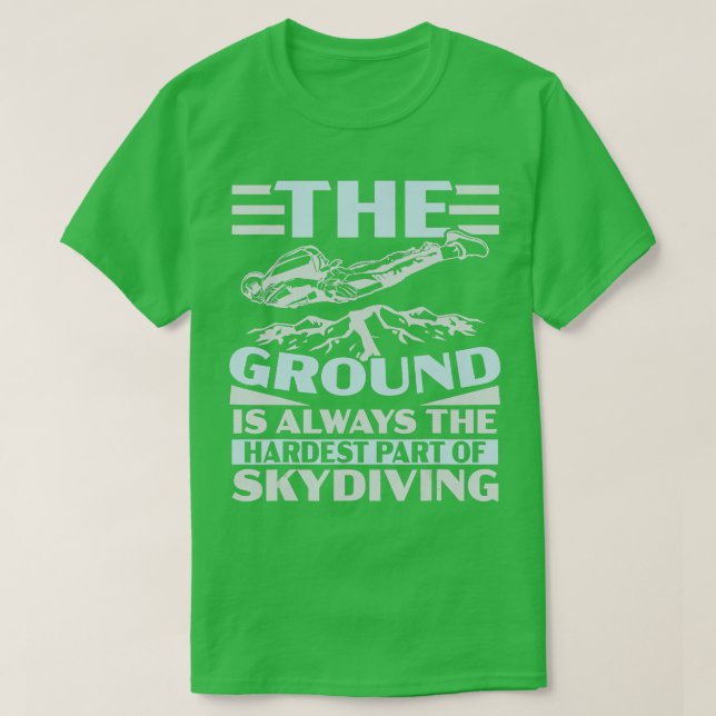 Der Boden ist immer der schwierigste Teil des Skyd T-Shirt (Design vorne)