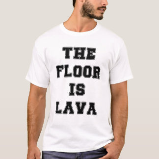 Der Boden ist Lava T-Shirt