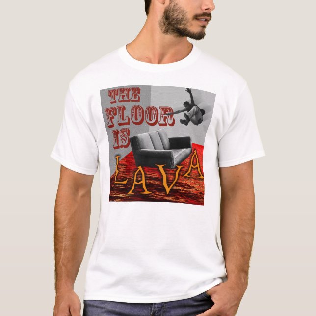 Der Boden ist LAVA! T-Shirt (Vorderseite)