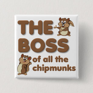 Der Boss aller Chipmunks Button Abzeichen lustig