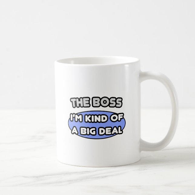 Der Boss... ein großer Deal Kaffeetasse (Rechts)