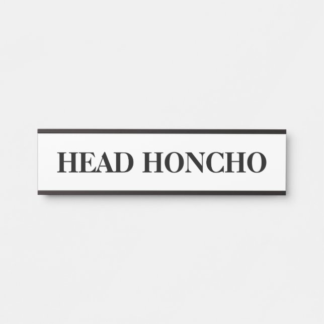 Der Boss-Kopf Honcho hat Türschild-Schild Türschild (Vorderseite )