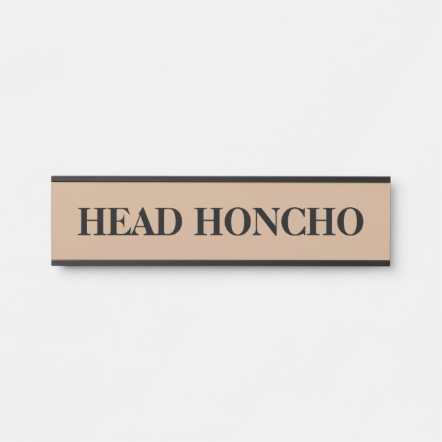 Der Boss-Kopf Honcho hat Türschild-Schild Türschild (Vorderseite )