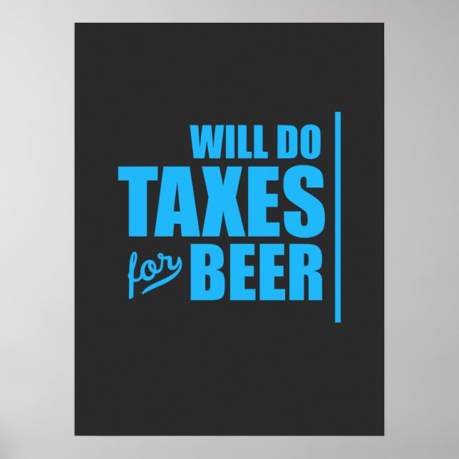 Der Buchhalter wird Steuern auf Bier erheben Poster (Vorne)