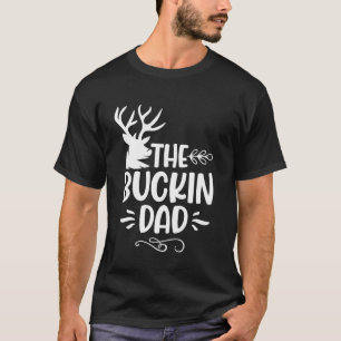 Der Buckin Vater T-Shirt