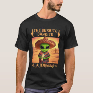 Der Burrito Bandito Alien-Marsmenschen El Alienige T-Shirt