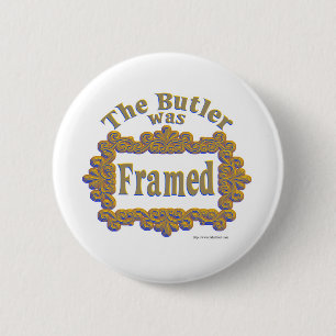Der Butler war gerahmt! Button