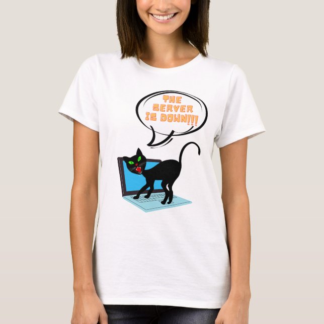 Der Cat-Sprichwort-Server ist ausgefallen T-Shirt (Vorderseite)