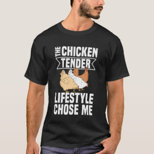 Der Chicken Tender Lebensstil hat mich gewählt T-Shirt